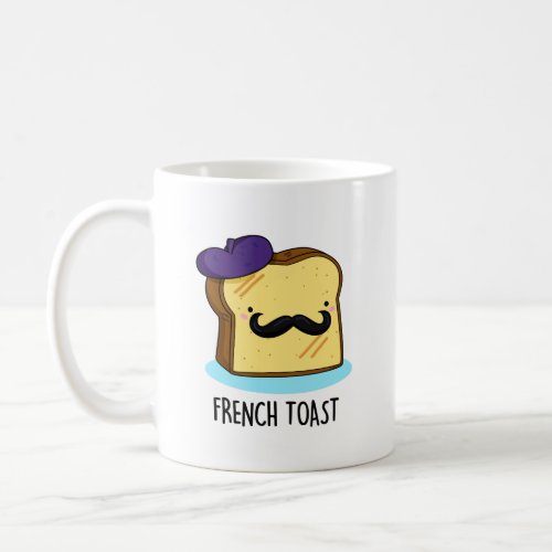 French Toast Funny Bread Pun  Coffee Mug