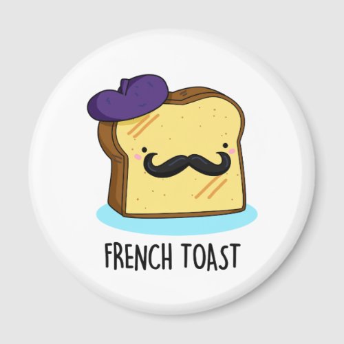 French Toast Funny Bread Pun  Magnet