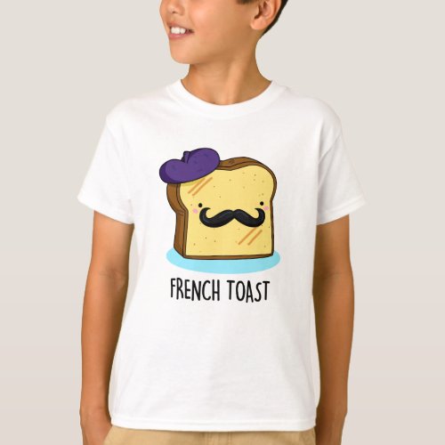 French Toast Funny Bread Pun  T_Shirt