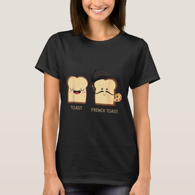 French Toast Funny Pun Novelty  T-Shirt (Front)