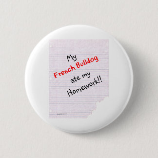 Frenchie Ate My Homework - Button