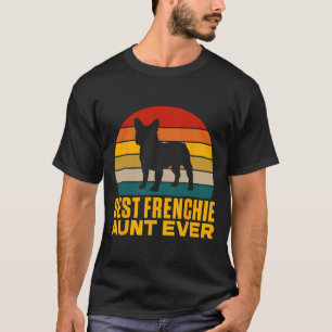 Frenchie Aunt Ever Frenchie Aunt  T-Shirt