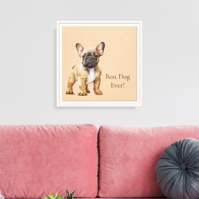 Frenchie Best Dog Ever Canvas Print (Insitu(LivingRoom))