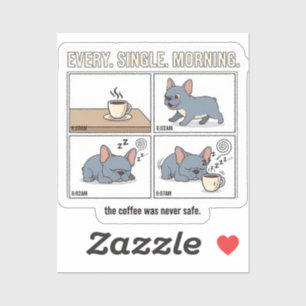 Frenchie Coffee Chaos Every Morning Design Sticker