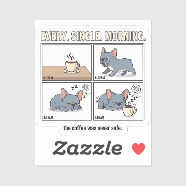 Frenchie Coffee Chaos Every Morning Design Sticker (Sheet)