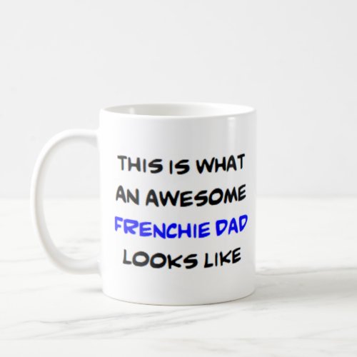 frenchie dad awesome coffee mug