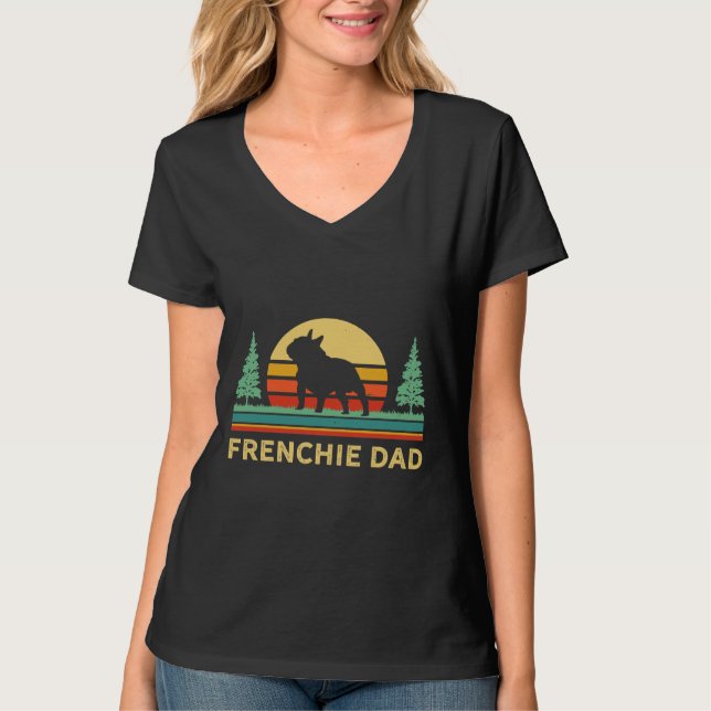 Frenchie Dad French Bulldog Dad French Bull Dog Da T-Shirt (Front)