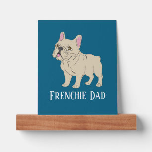 Frenchie Dad Picture Ledge