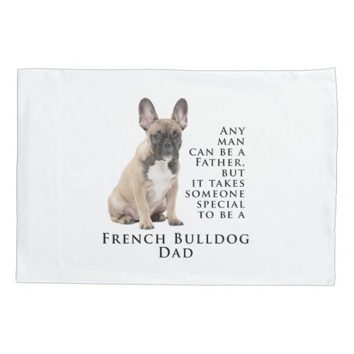 Frenchie Dad Pillowcase
