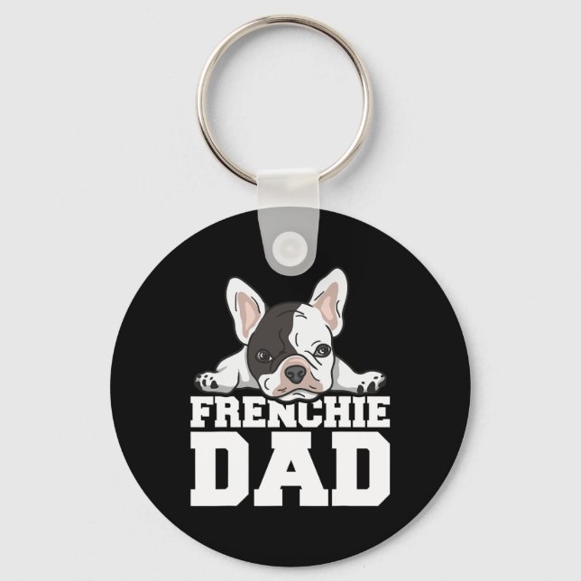 Frenchie Dad Quote For Your Frenchie Dad  Keychain (Front)
