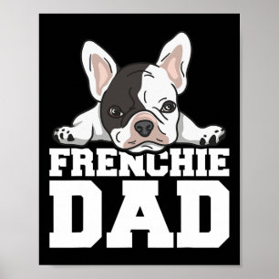 Frenchie Dad Quote For Your Frenchie Dad Poster