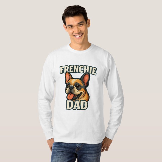 Frenchie Dad Vibes Coolest Bulldog Father Ever T-Shirt (Front Full)