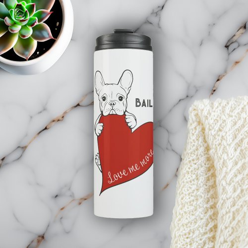 Frenchie Dog Lover French Bulldog And A Red Heart Thermal Tumbler