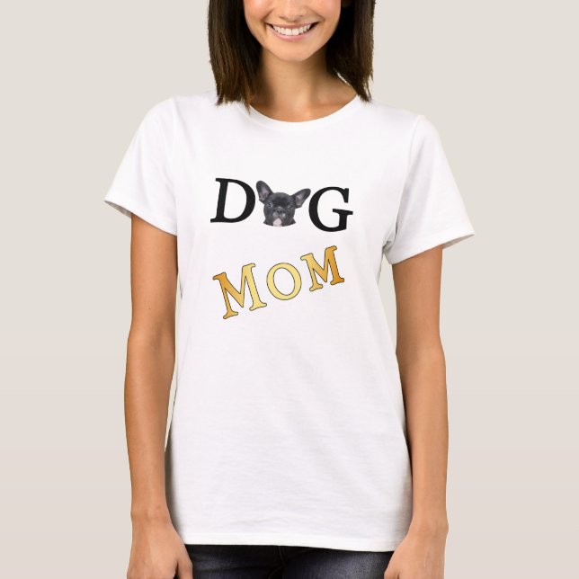 Frenchie Dog Mom 1 Sided Light T-Shirt (Front)