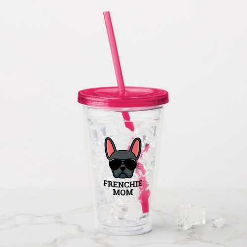 Frenchie Dog Mom Blue French Bulldog Acrylic Tumbler