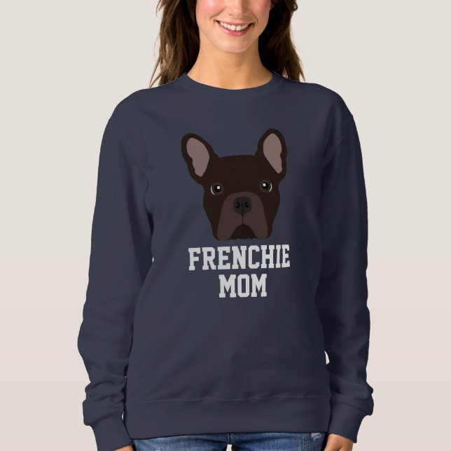 Frenchie Dog Mom Brown French Bulldog Sweatshirt (Front)