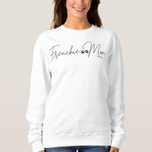 Frenchie Dog Mom Cute Personalized Minimalist Sweatshirt