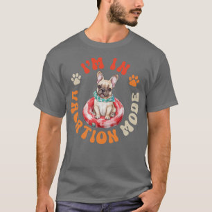 Frenchie Dog Vacation Mode T-Shirt