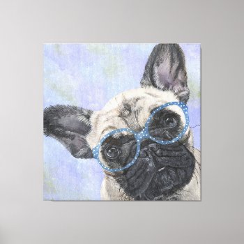 Frenchie Dog With Glasses Canvas Print by Eclectic_Ramblings at Zazzle