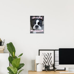 Frenchie French Bulldog Dog Mom Dad Pet Lovers Poster