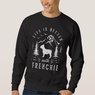 Frenchie French Bulldog Life Better Mom Dad Dog Sweatshirt