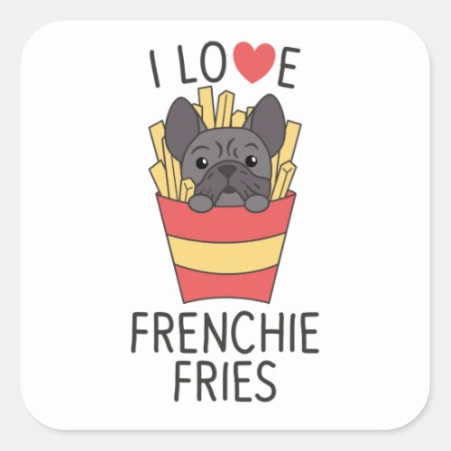 Frenchie Fries _ Cute French Bulldog Fries Square Sticker