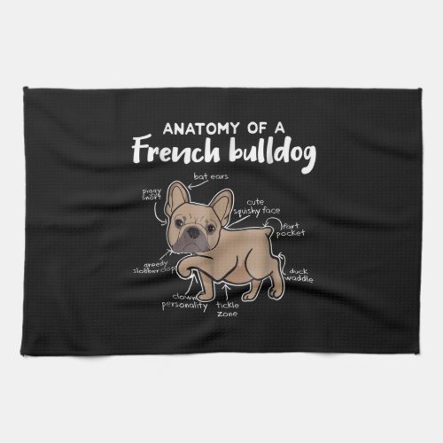 Frenchie Gift  Anatomy Of A French Bulldog Gift Kitchen Towel