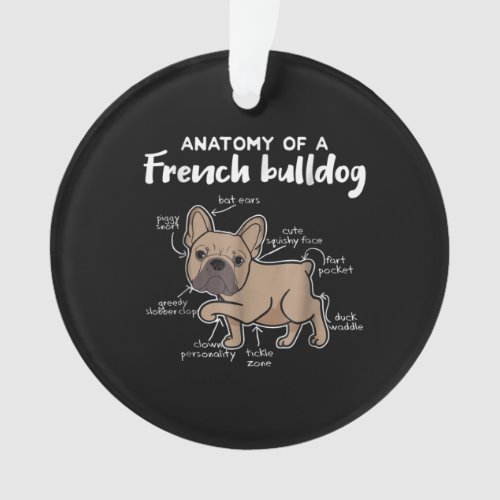 Frenchie Gift  Anatomy Of A French Bulldog Gift Ornament