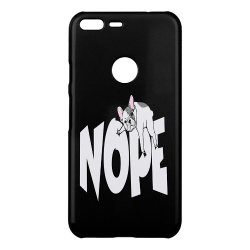 Frenchie Gift  Cute Nope French Bulldog Uncommon Google Pixel XL Case