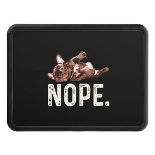 Frenchie Gift French Bulldog Nope. Hitch Cover