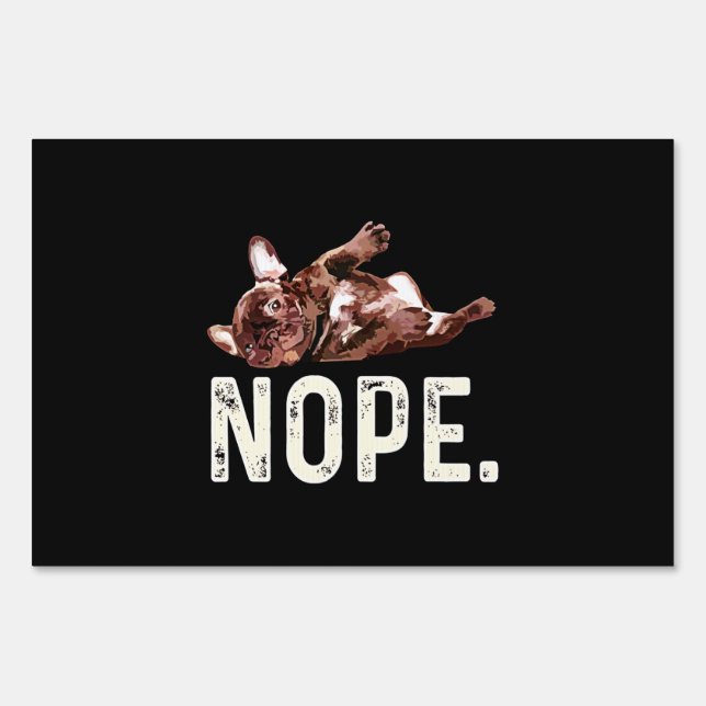 Frenchie Gift | French Bulldog Nope. Sign (Front)