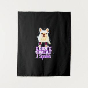 Frenchie Gift I Don't Sweat I Sparkle Tapestry