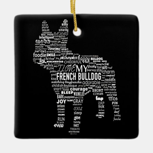 Frenchie Gift  I Love My French Bull Dog Ceramic Ornament