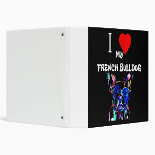 Frenchie Gift I Love My French Bulldog Colorful 3 Ring Binder