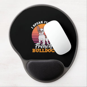 Frenchie Gift I Speak Fluent French Bulldog Lover Gel Mouse Pad