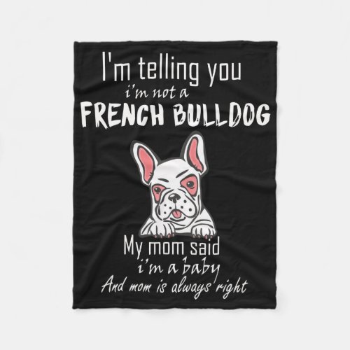 Frenchie Gift  Im Telling You Im Not A Frenchie Fleece Blanket