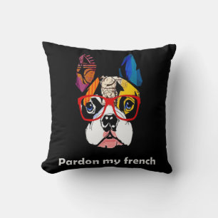 Frenchie Gift   Pardon My French Bull Dog Colorful Throw Pillow
