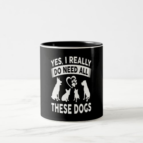 Frenchie Gift Yes I Really Do Need All These Dog Two_Tone Coffee Mug