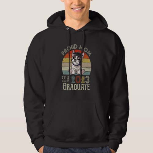 Frenchie Graduation Proud Mom Of A Class Of 2023 G Hoodie