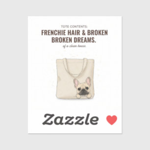 Frenchie Hair And Broken Dreams Funny Dog Mom Gift Sticker