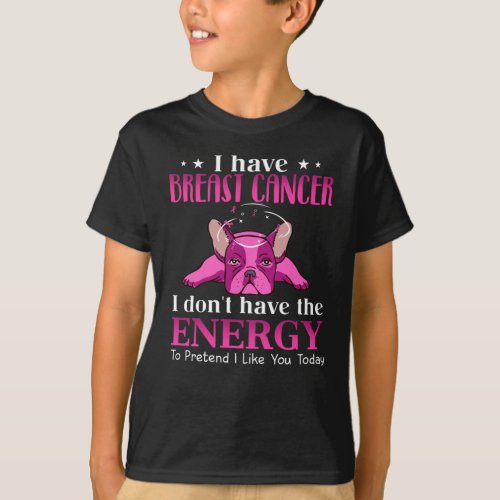 Frenchie I Have Breast Cancer Gift For Dog Lovers T_Shirt