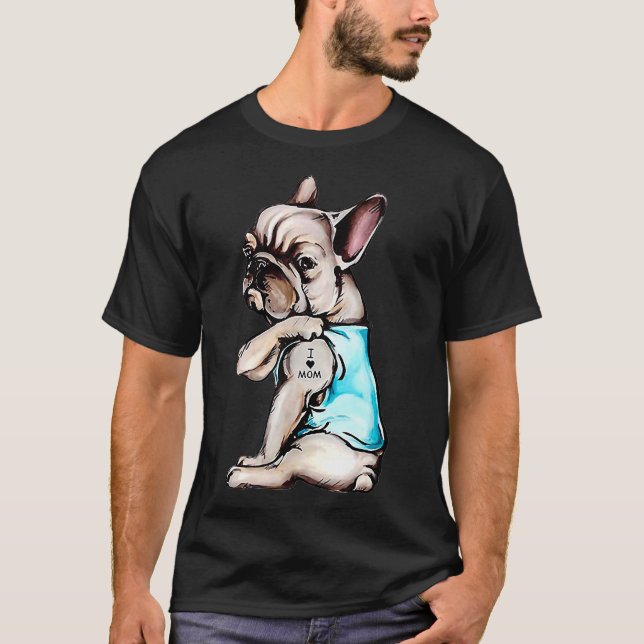 Frenchie Loves Mom T-Shirt (Front)