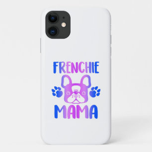 Frenchie Mama Bulldog For Dog Mom Fur Mama Funny iPhone 11 Case