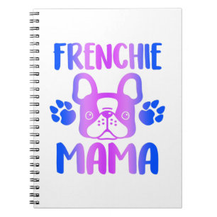 Frenchie Mama Bulldog For Dog Mom Fur Mama Funny Notebook