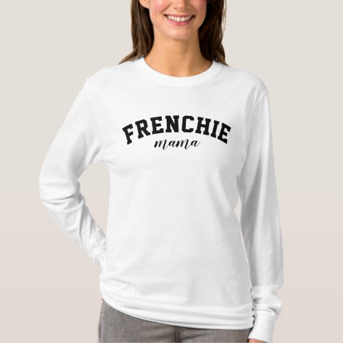 Frenchie Mama Cute Dog University Funny College T_Shirt