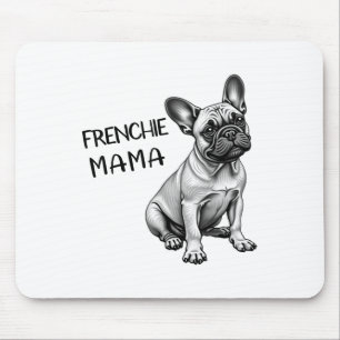 Frenchie Mama Cute French Bulldog Dog Mom Mouse Pad