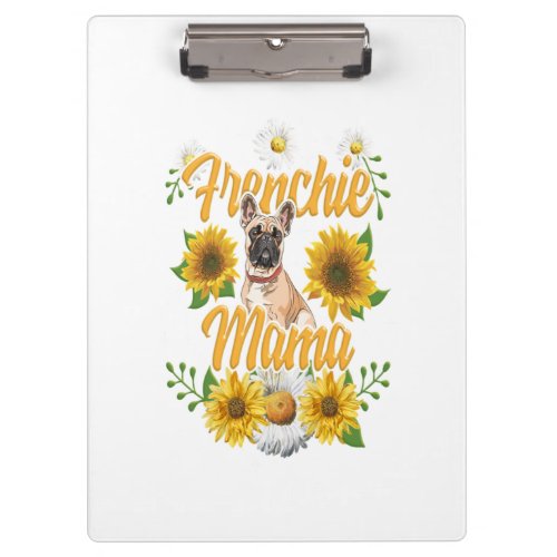 Frenchie Mama French Bulldog Dog Mom Fur Clipboard