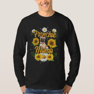 Frenchie Mama French Bulldog Dog Mom Fur Mama Sunf T-Shirt