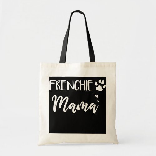 Frenchie Mama French Bulldog Gifts  Tote Bag