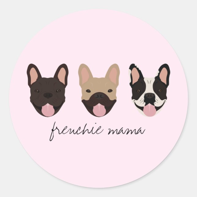 Frenchie Mama French Bulldogs Classic Round Sticker (Front)